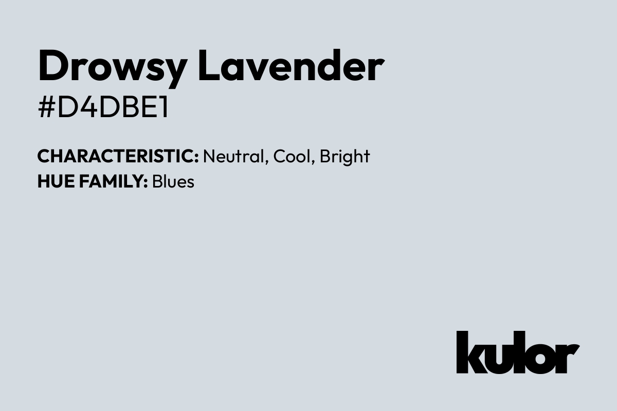 Drowsy Lavender is a color with a HTML hex code of #d4dbe1.