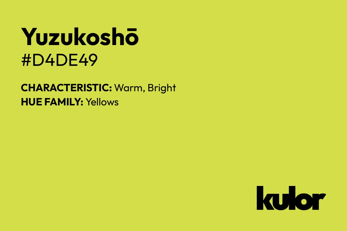 Yuzukoshō is a color with a HTML hex code of #d4de49.