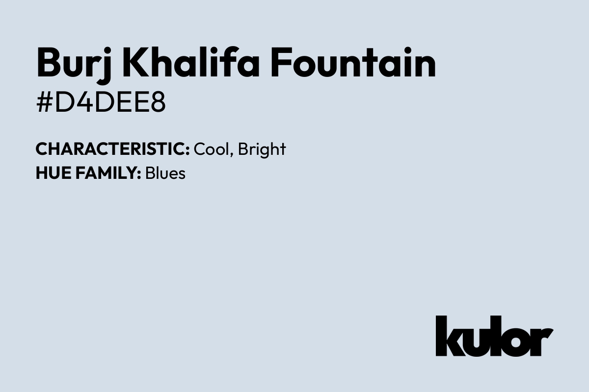 Burj Khalifa Fountain is a color with a HTML hex code of #d4dee8.