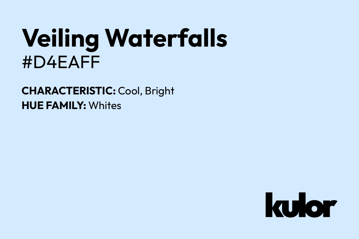 Veiling Waterfalls is a color with a HTML hex code of #d4eaff.