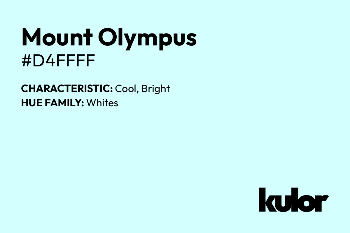 Mount Olympus is a color with a HTML hex code of #d4ffff.