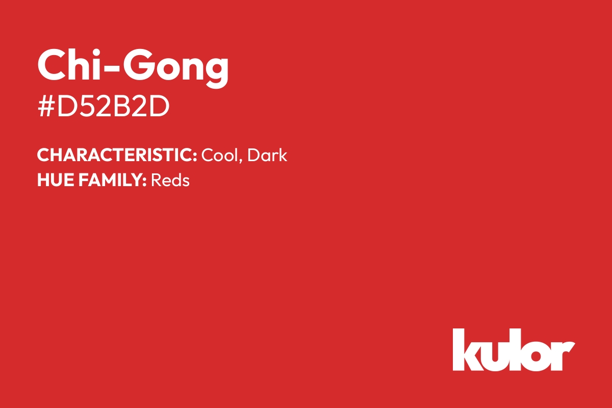 Chi-Gong is a color with a HTML hex code of #d52b2d.