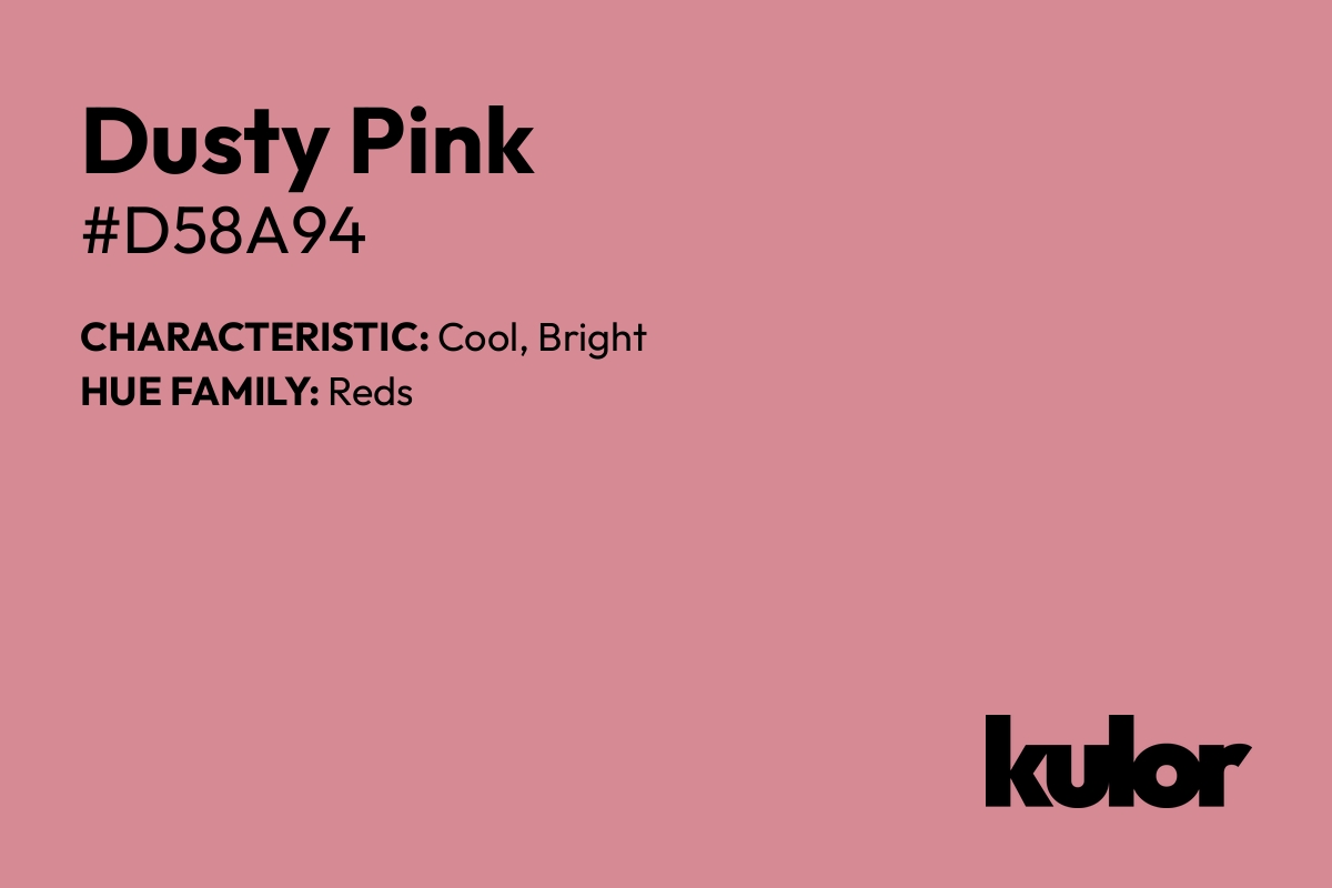 Dusty Pink is a color with a HTML hex code of #d58a94.