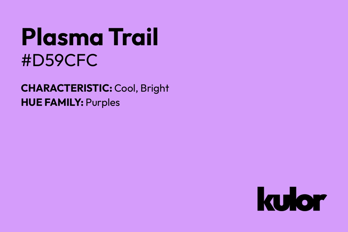 Plasma Trail is a color with a HTML hex code of #d59cfc.