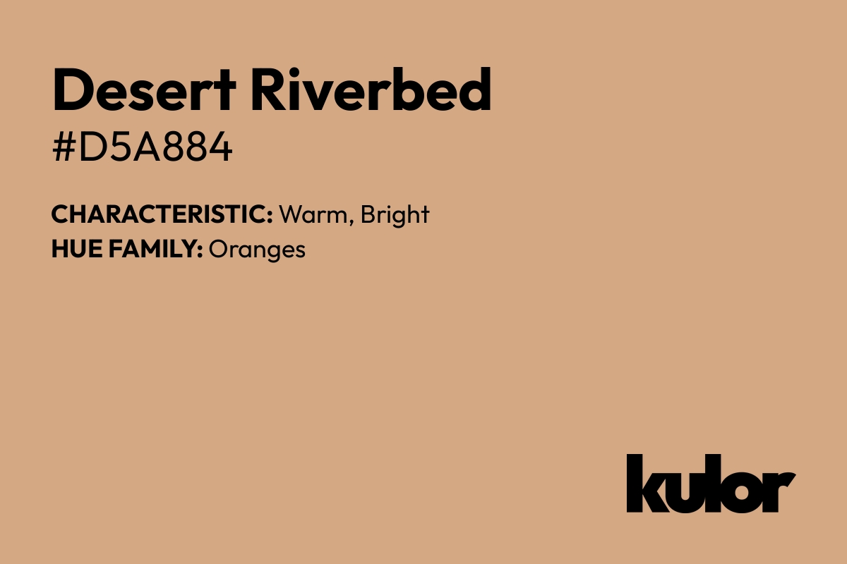 Desert Riverbed is a color with a HTML hex code of #d5a884.