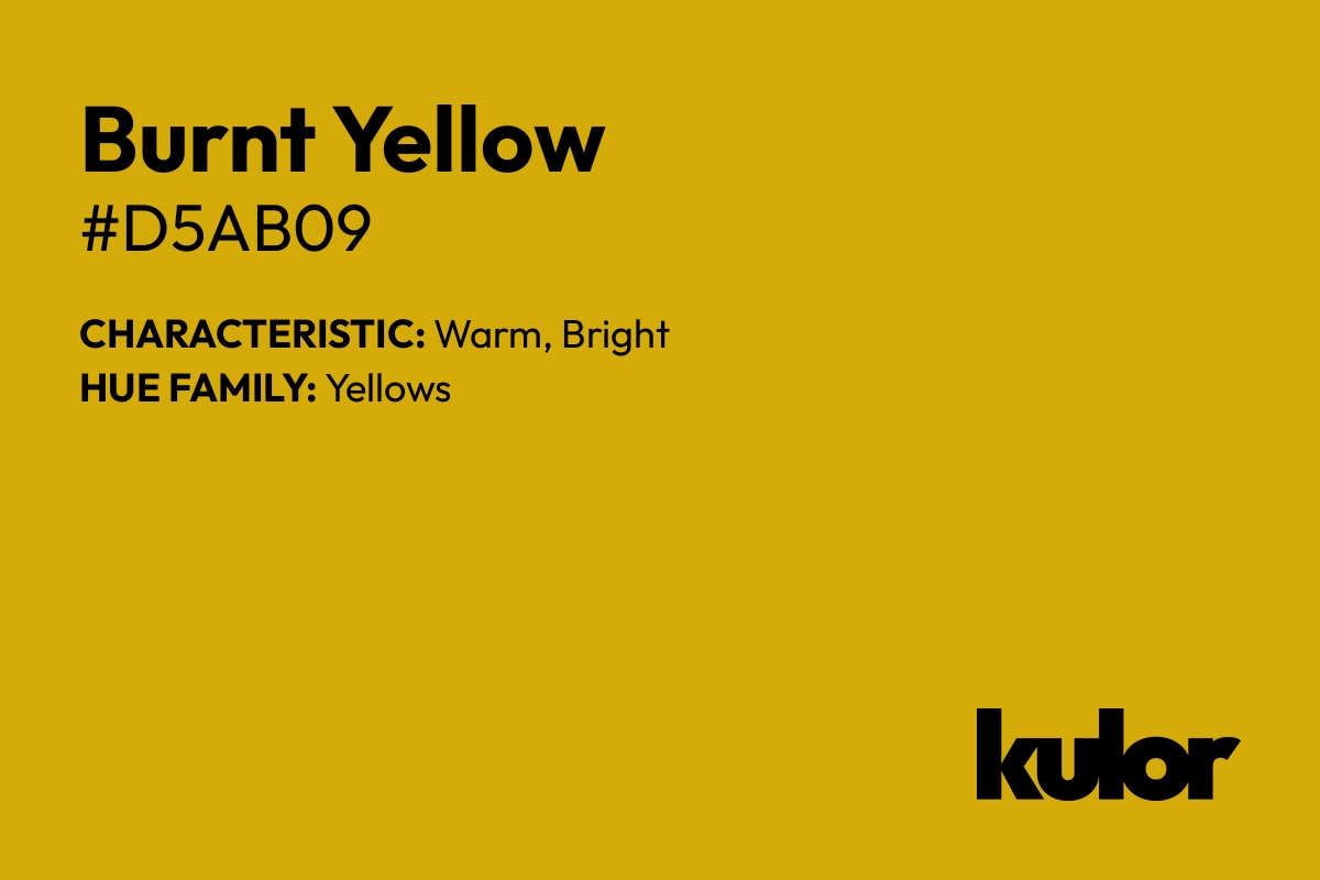 Burnt Yellow is a color with a HTML hex code of #d5ab09.