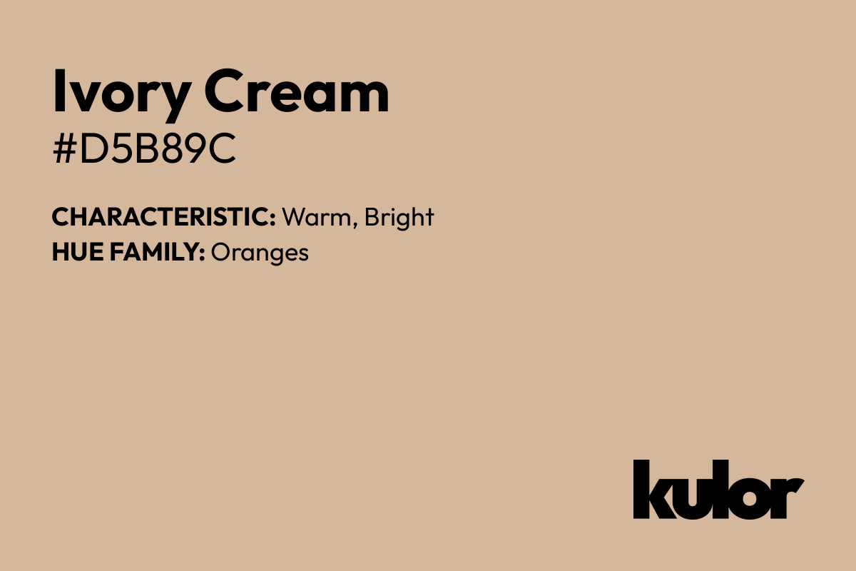 Ivory Cream is a color with a HTML hex code of #d5b89c.