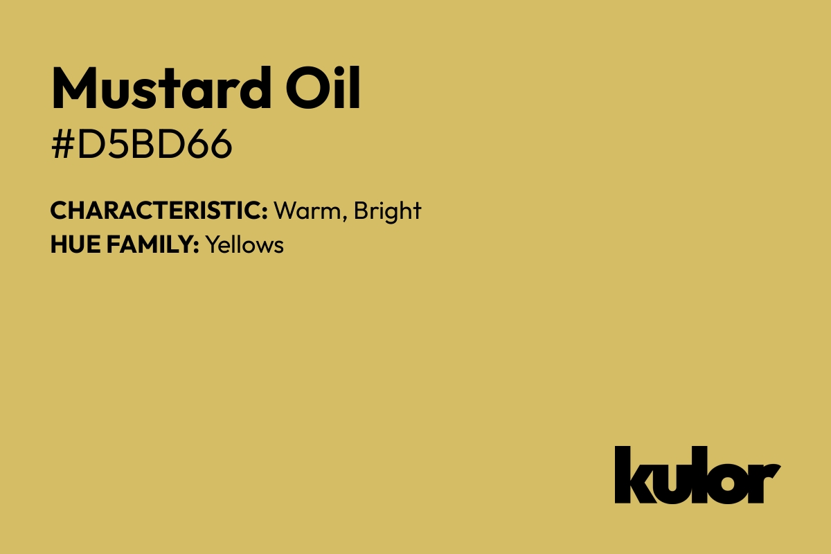 Mustard Oil is a color with a HTML hex code of #d5bd66.