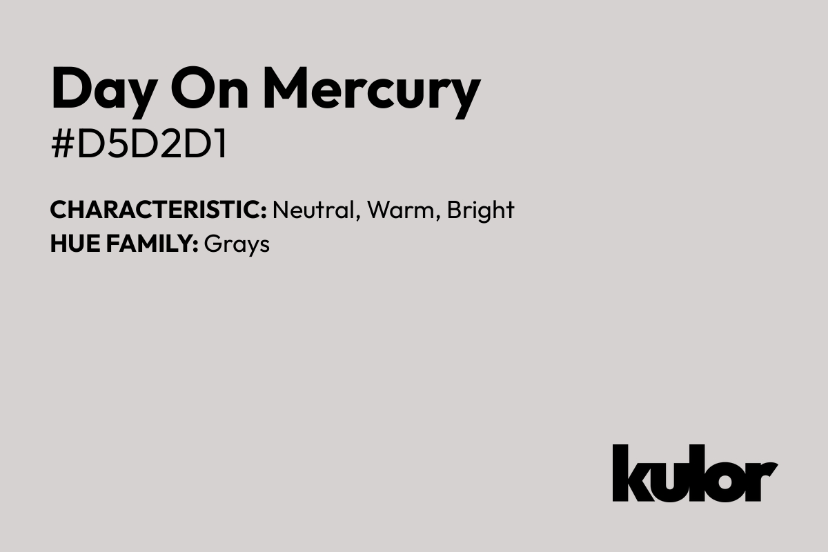 Day On Mercury is a color with a HTML hex code of #d5d2d1.