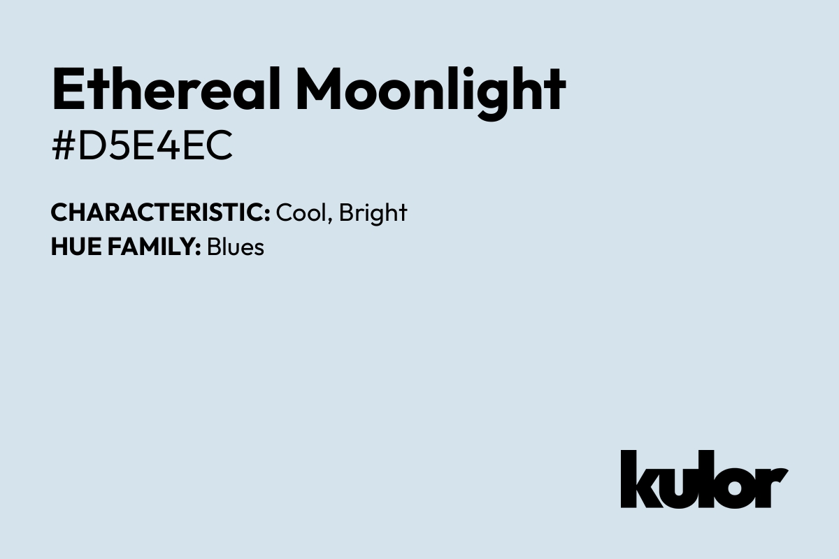 Ethereal Moonlight is a color with a HTML hex code of #d5e4ec.