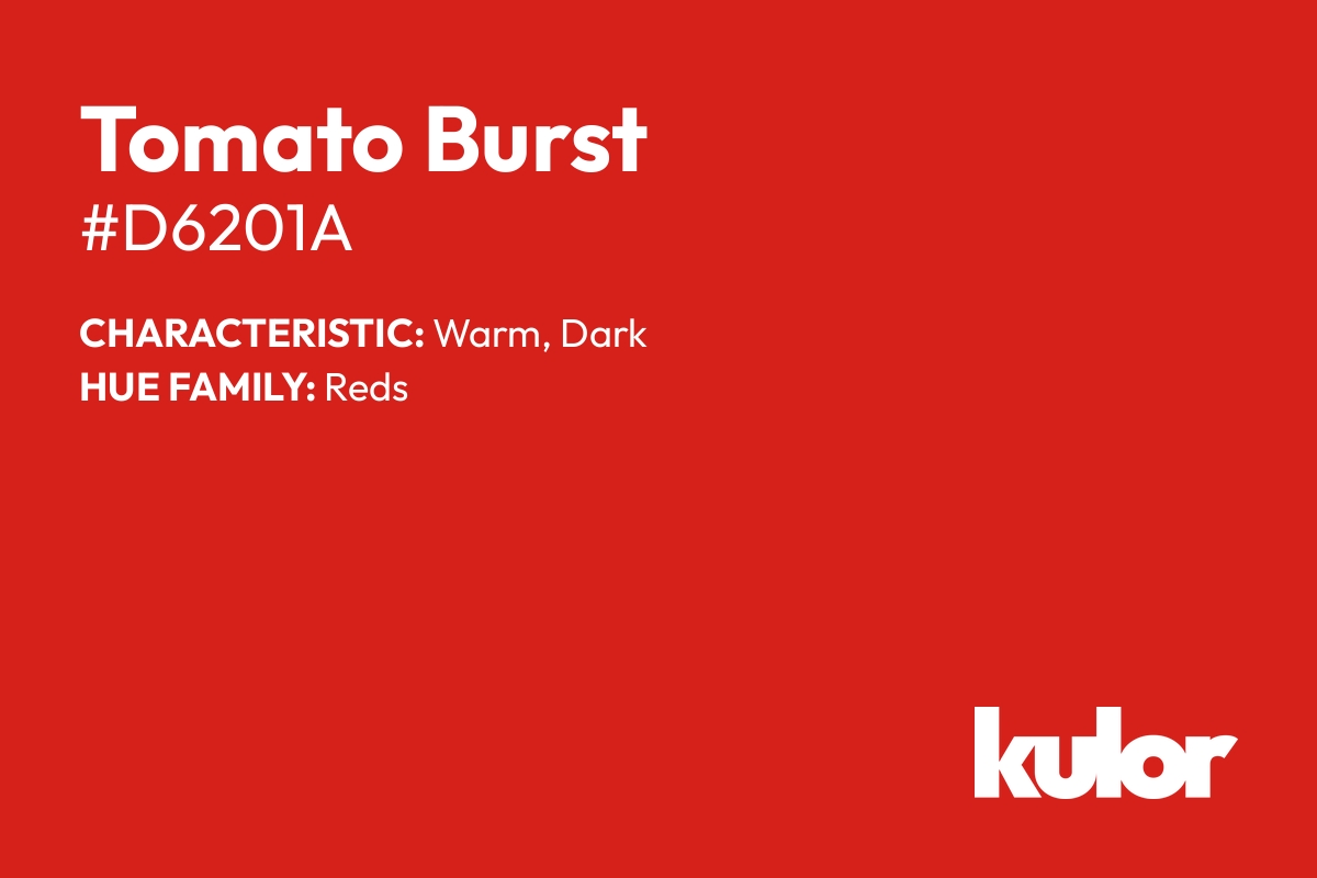 Tomato Burst is a color with a HTML hex code of #d6201a.