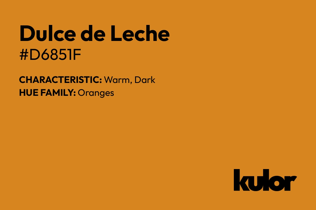 Dulce de Leche is a color with a HTML hex code of #d6851f.