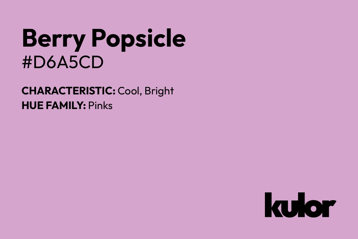 Berry Popsicle is a color with a HTML hex code of #d6a5cd.