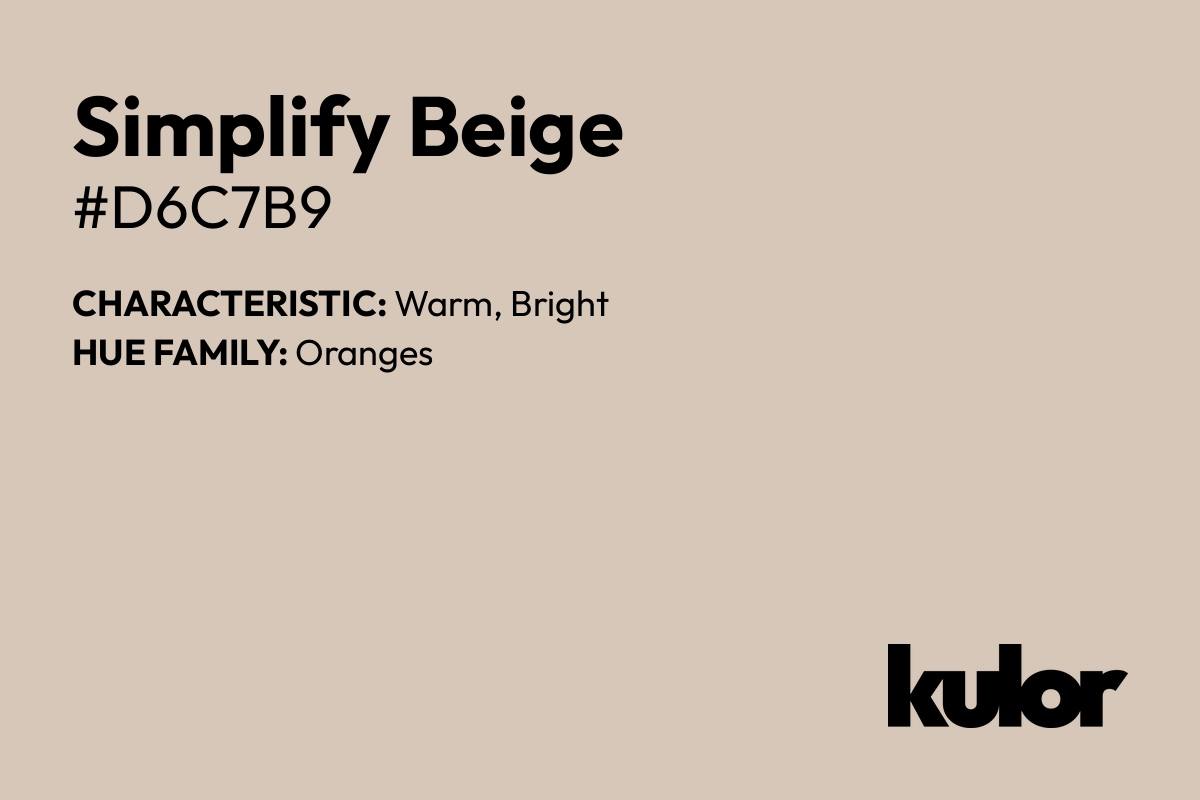 Simplify Beige is a color with a HTML hex code of #d6c7b9.