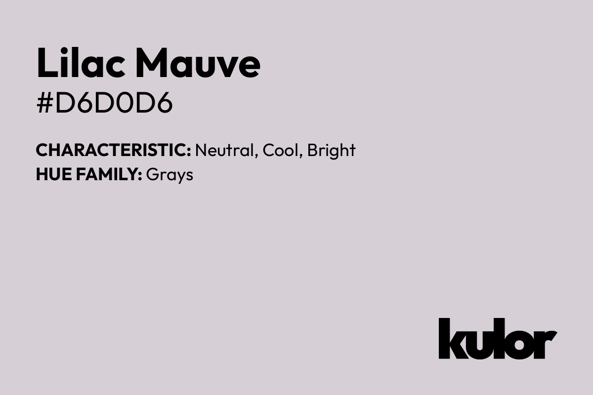 Lilac Mauve is a color with a HTML hex code of #d6d0d6.