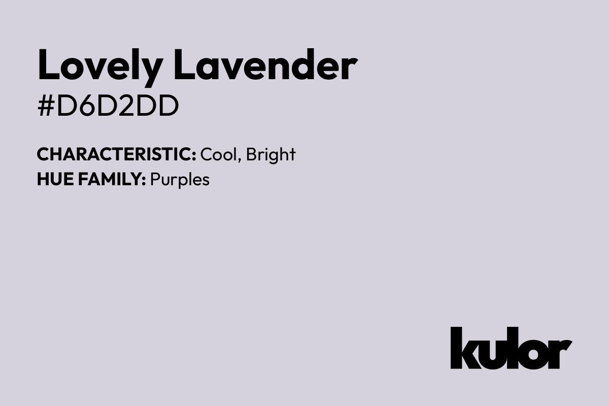 Lovely Lavender is a color with a HTML hex code of #d6d2dd.