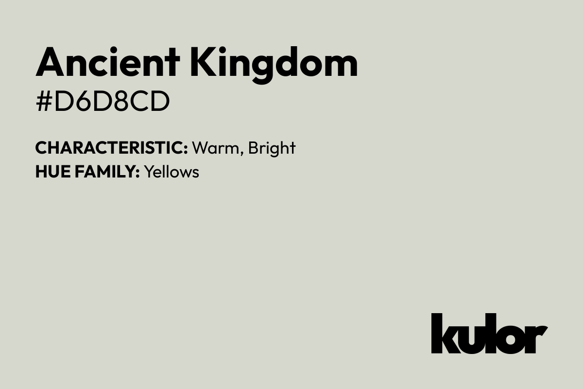 Ancient Kingdom is a color with a HTML hex code of #d6d8cd.