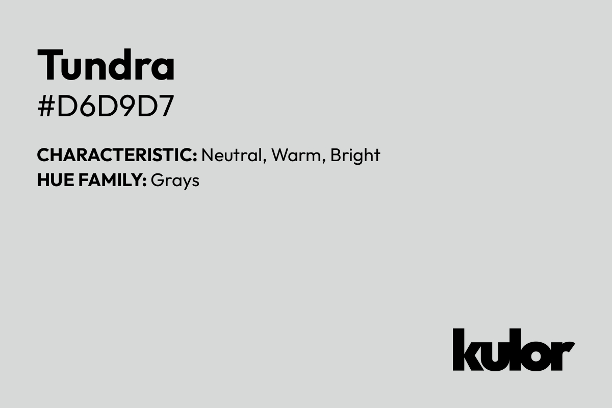 Tundra is a color with a HTML hex code of #d6d9d7.