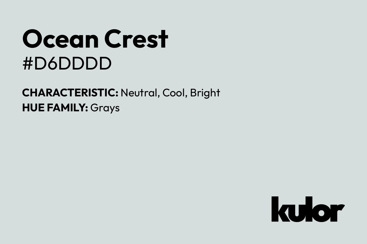 Ocean Crest is a color with a HTML hex code of #d6dddd.