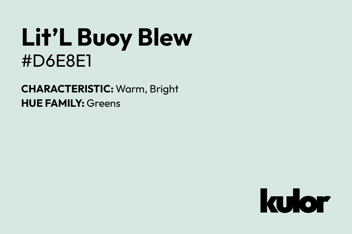 Lit’L Buoy Blew is a color with a HTML hex code of #d6e8e1.