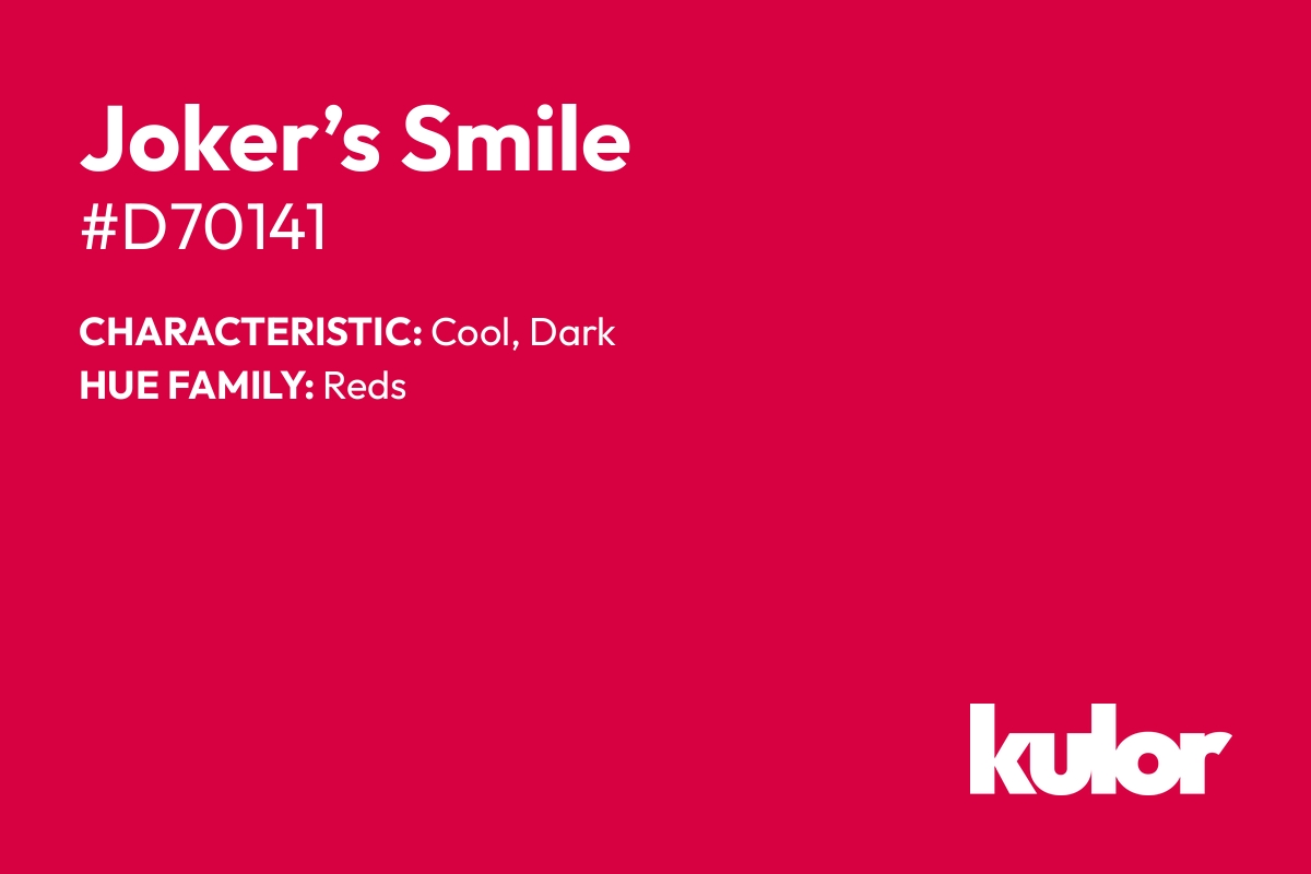 Joker’s Smile is a color with a HTML hex code of #d70141.