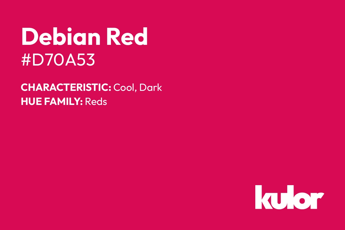 Debian Red is a color with a HTML hex code of #d70a53.