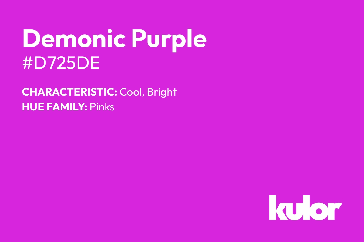 Demonic Purple is a color with a HTML hex code of #d725de.