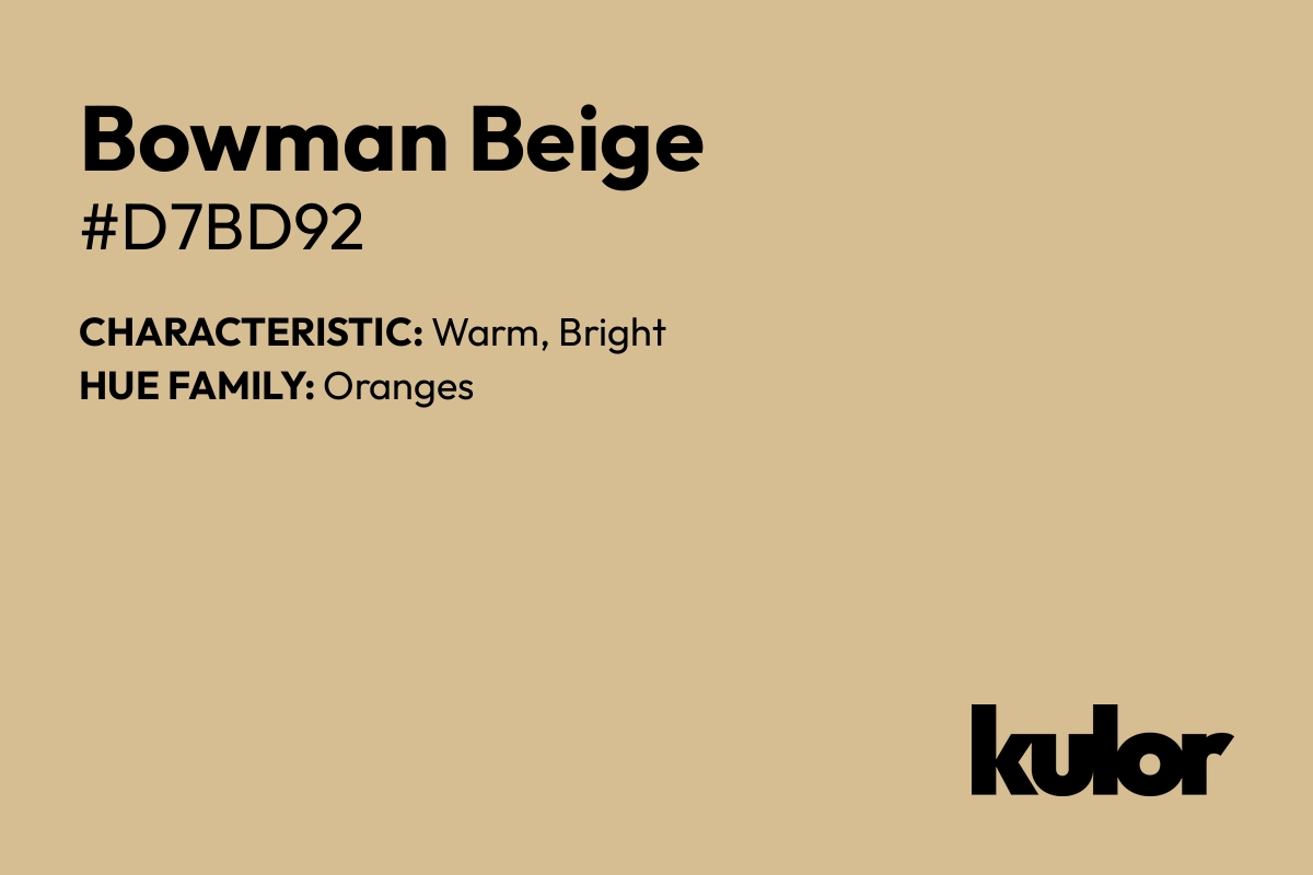 Bowman Beige is a color with a HTML hex code of #d7bd92.