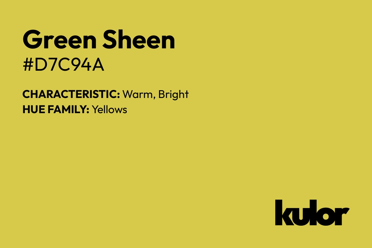 Green Sheen is a color with a HTML hex code of #d7c94a.