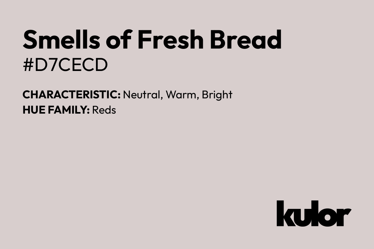 Smells of Fresh Bread is a color with a HTML hex code of #d7cecd.