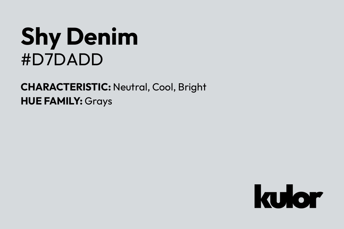 Shy Denim is a color with a HTML hex code of #d7dadd.