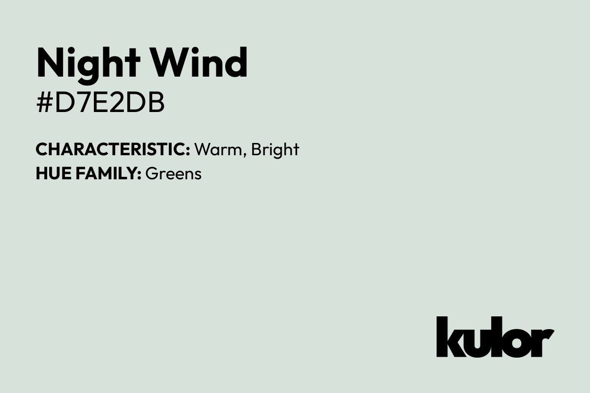 Night Wind is a color with a HTML hex code of #d7e2db.