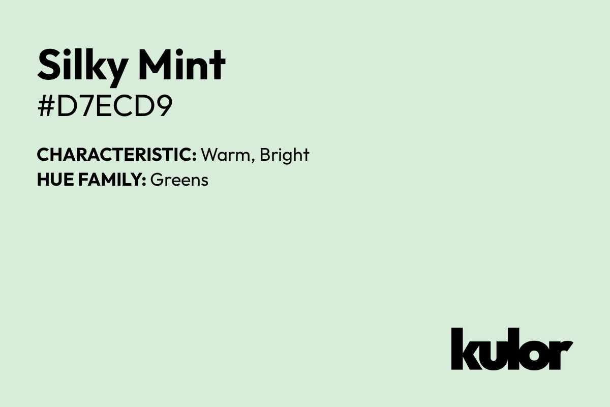 Silky Mint is a color with a HTML hex code of #d7ecd9.