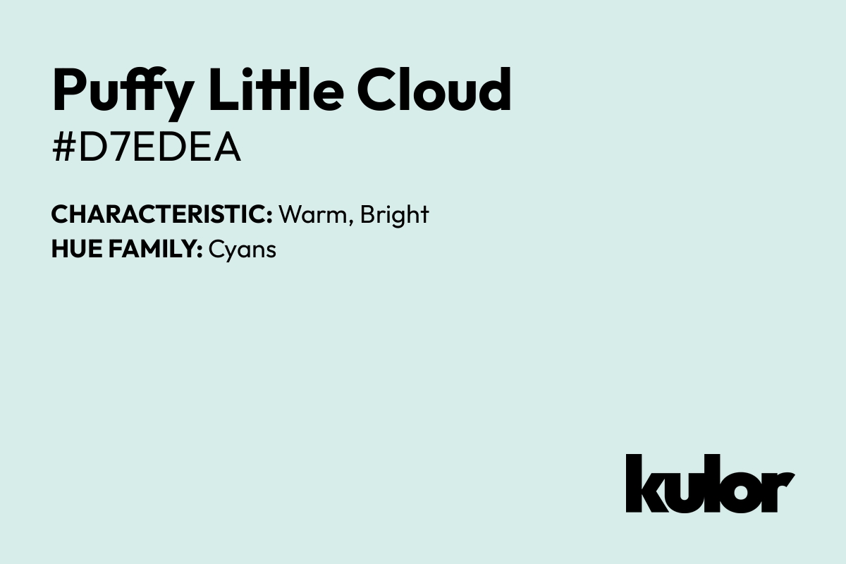 Puffy Little Cloud is a color with a HTML hex code of #d7edea.