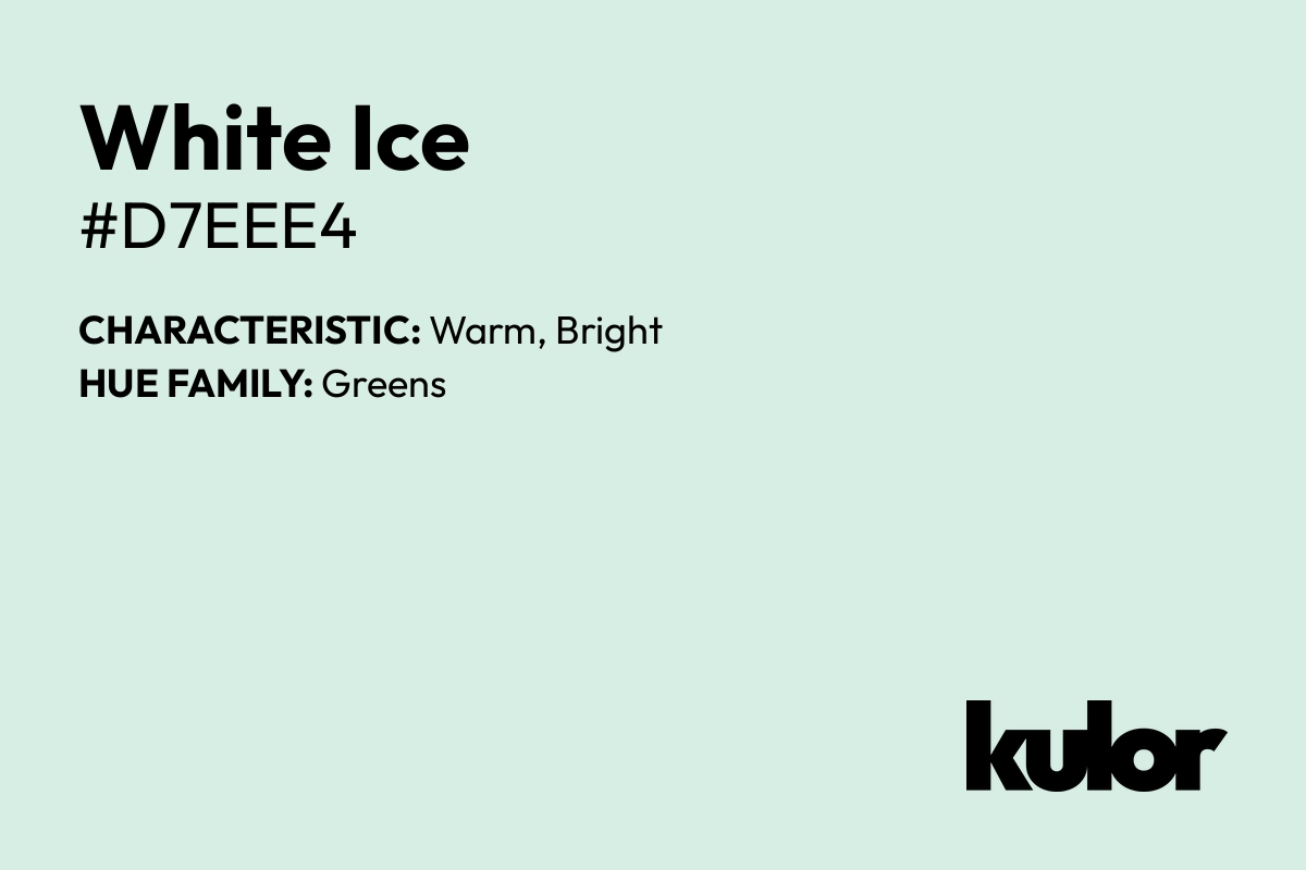 White Ice is a color with a HTML hex code of #d7eee4.