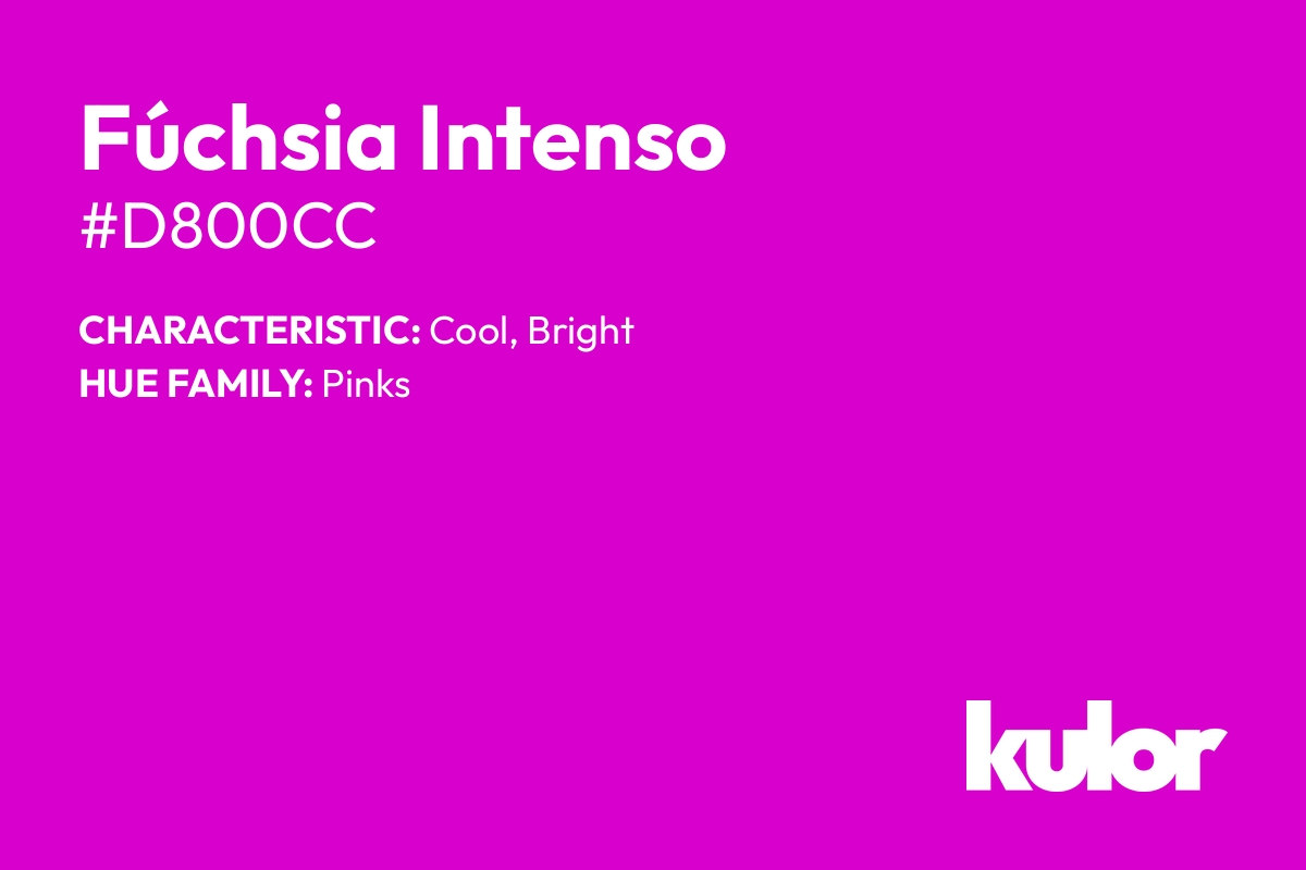 Fúchsia Intenso is a color with a HTML hex code of #d800cc.