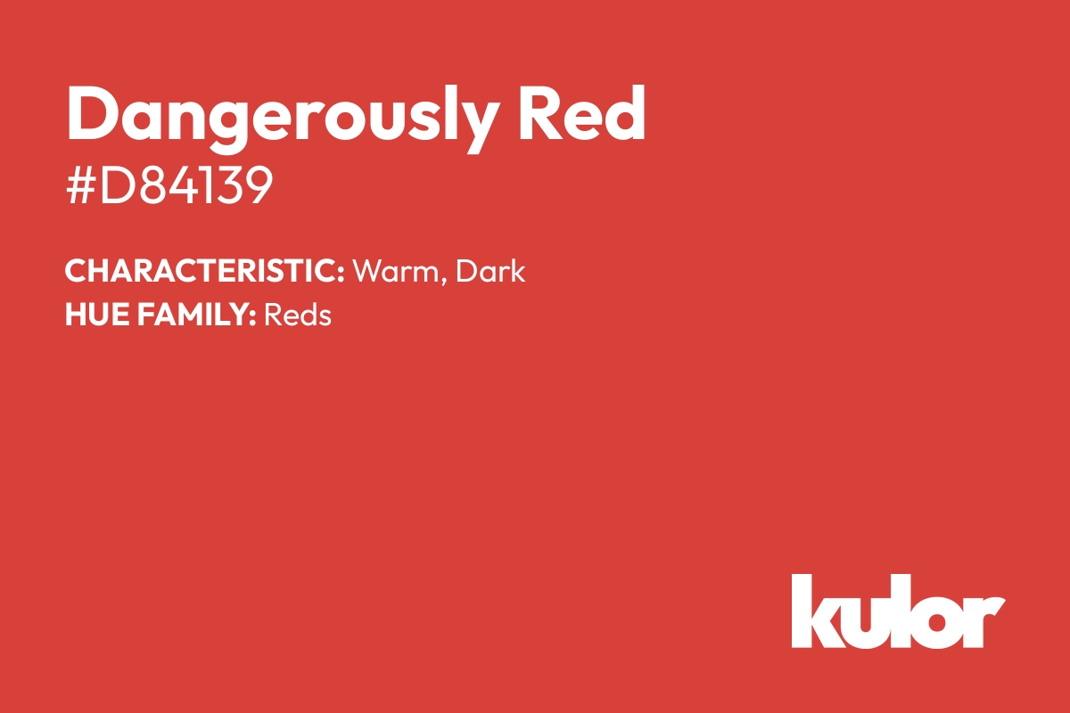 Dangerously Red is a color with a HTML hex code of #d84139.