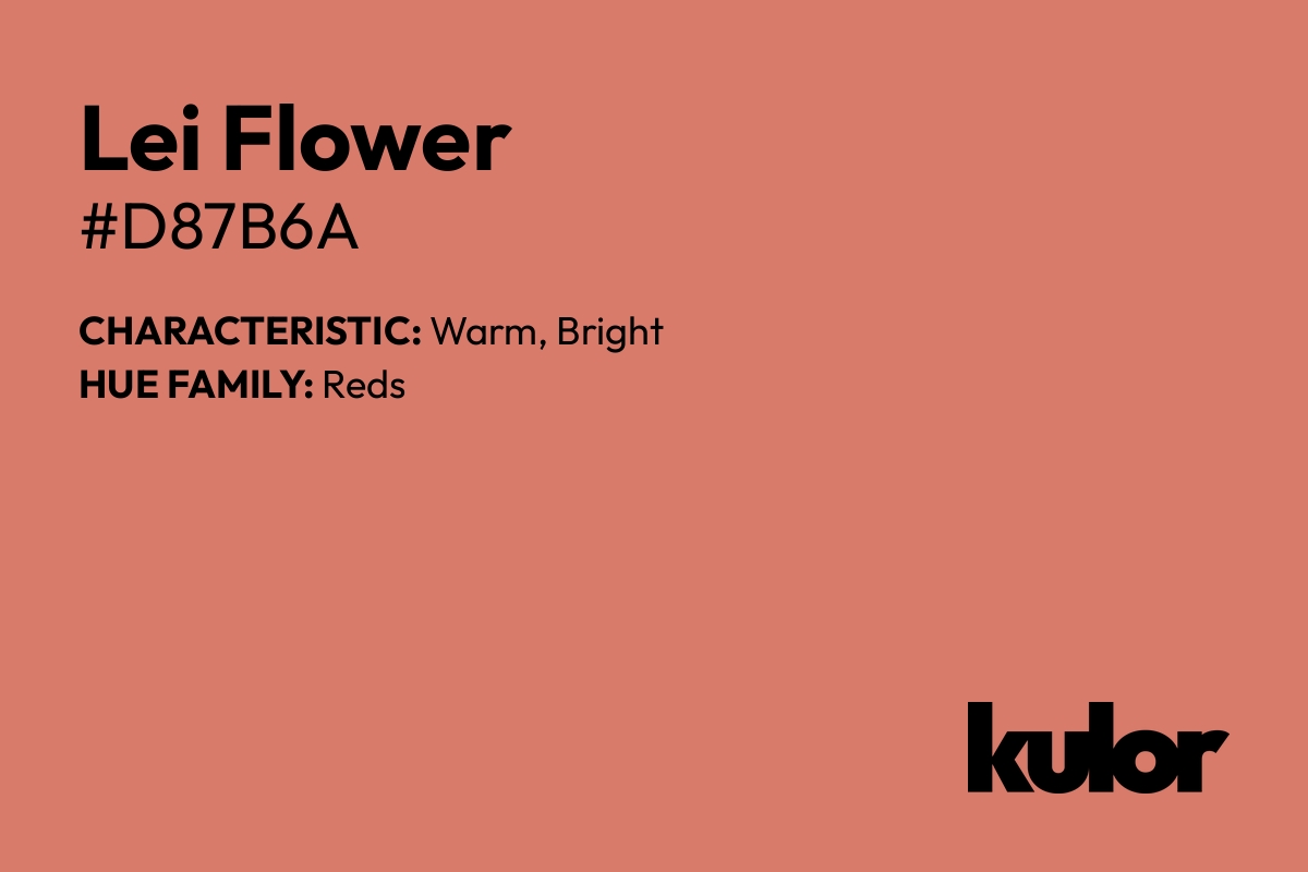 Lei Flower is a color with a HTML hex code of #d87b6a.