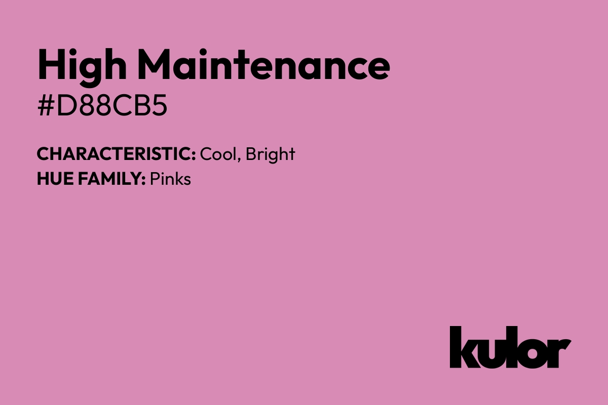 High Maintenance is a color with a HTML hex code of #d88cb5.