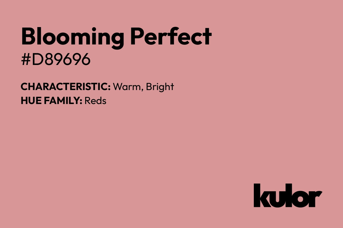 Blooming Perfect is a color with a HTML hex code of #d89696.