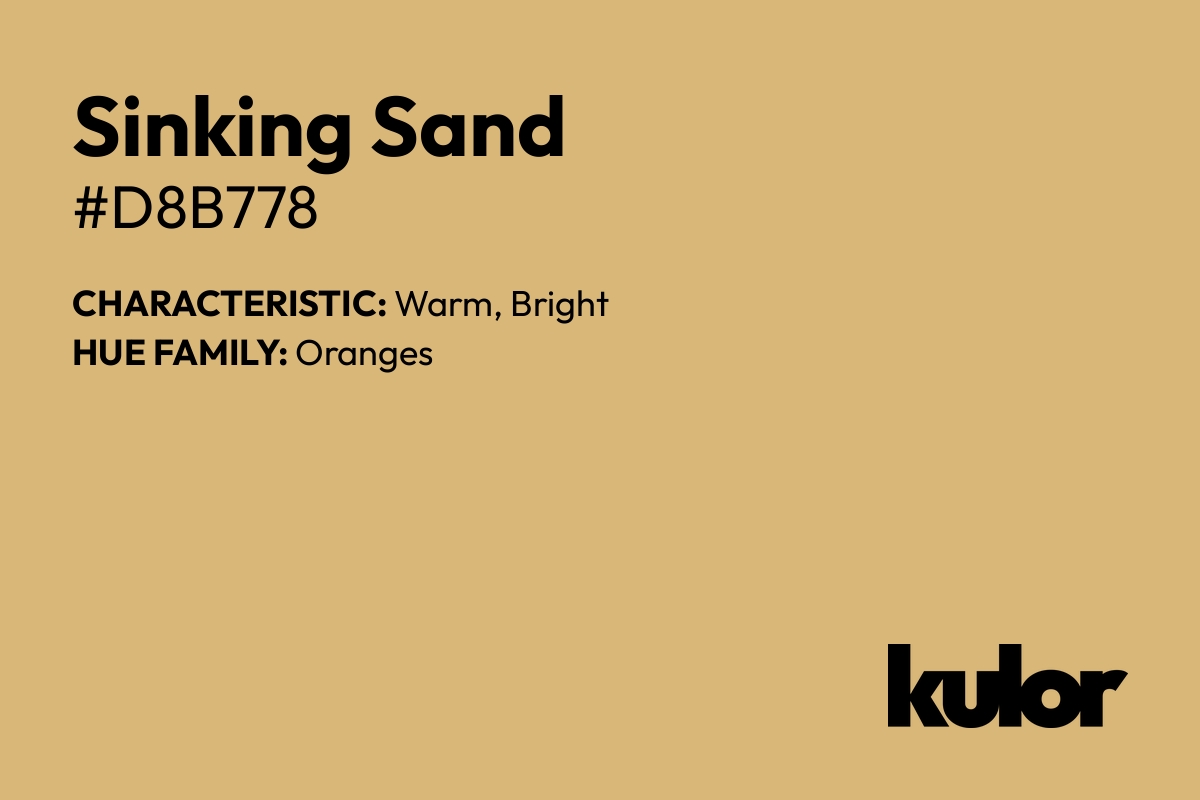 Sinking Sand is a color with a HTML hex code of #d8b778.