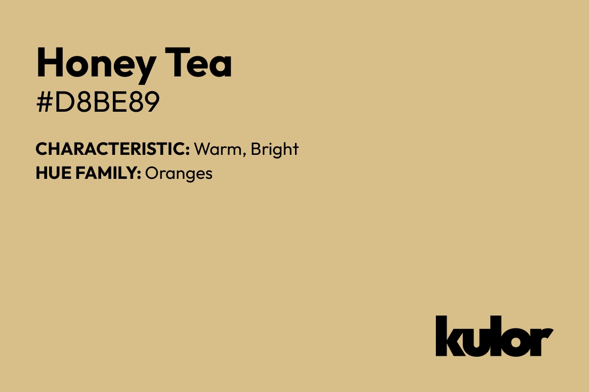 Honey Tea is a color with a HTML hex code of #d8be89.