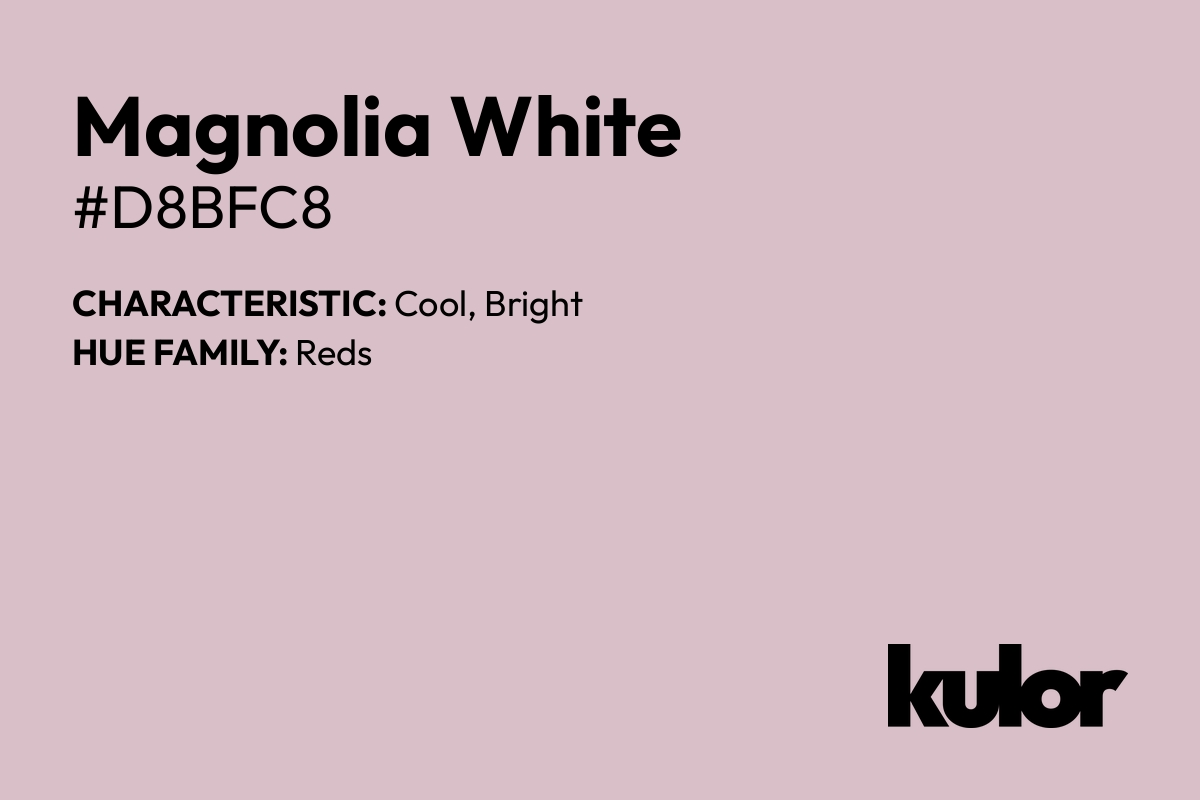 Magnolia White is a color with a HTML hex code of #d8bfc8.