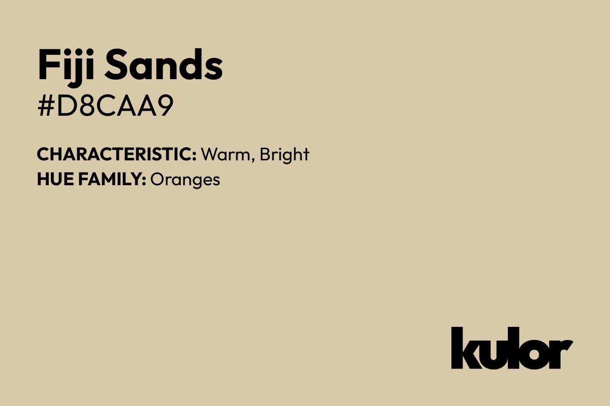 Fiji Sands is a color with a HTML hex code of #d8caa9.