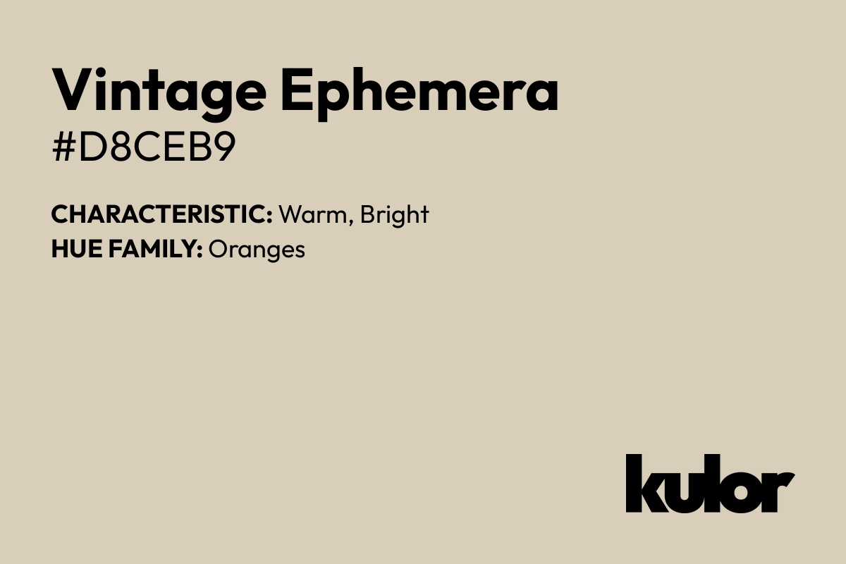 Vintage Ephemera is a color with a HTML hex code of #d8ceb9.