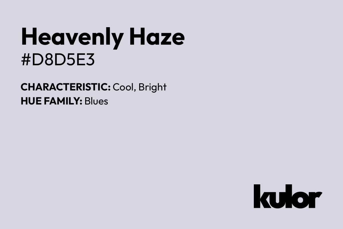 Heavenly Haze is a color with a HTML hex code of #d8d5e3.