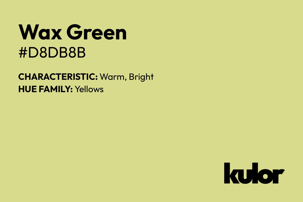 Wax Green is a color with a HTML hex code of #d8db8b.