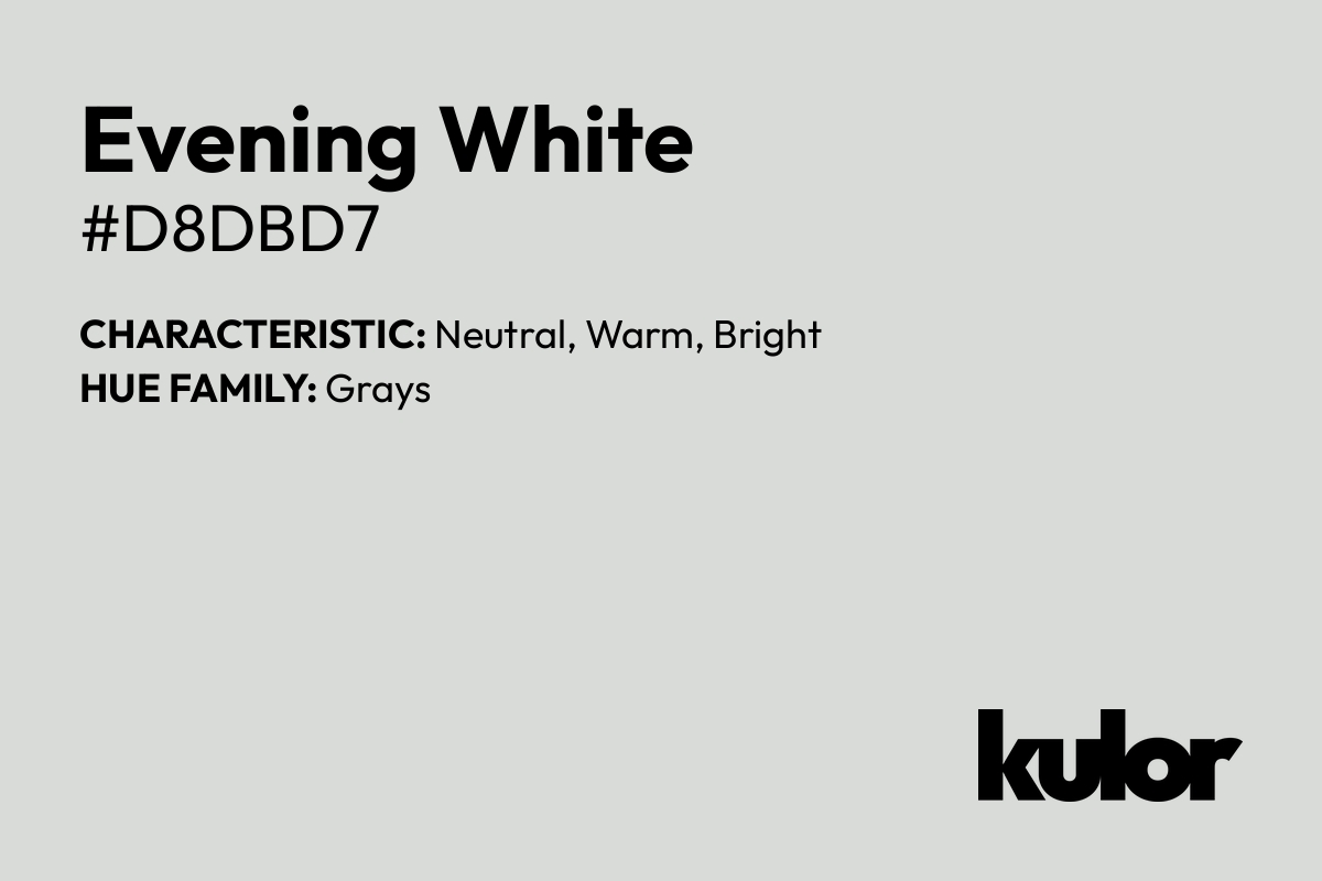 Evening White is a color with a HTML hex code of #d8dbd7.