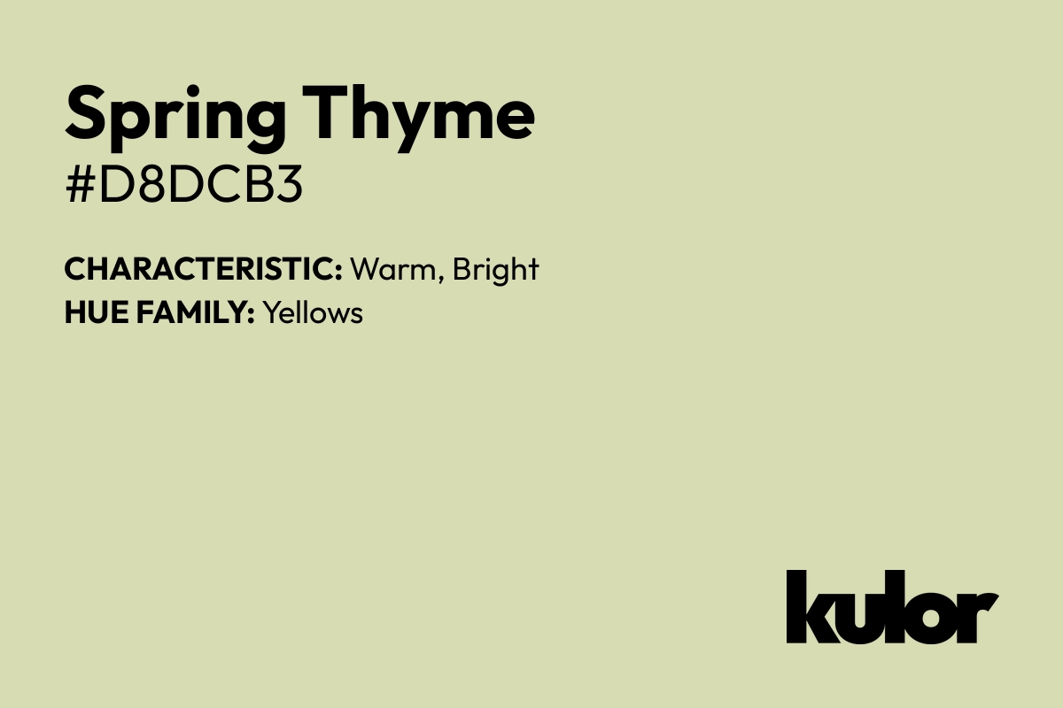 Spring Thyme is a color with a HTML hex code of #d8dcb3.