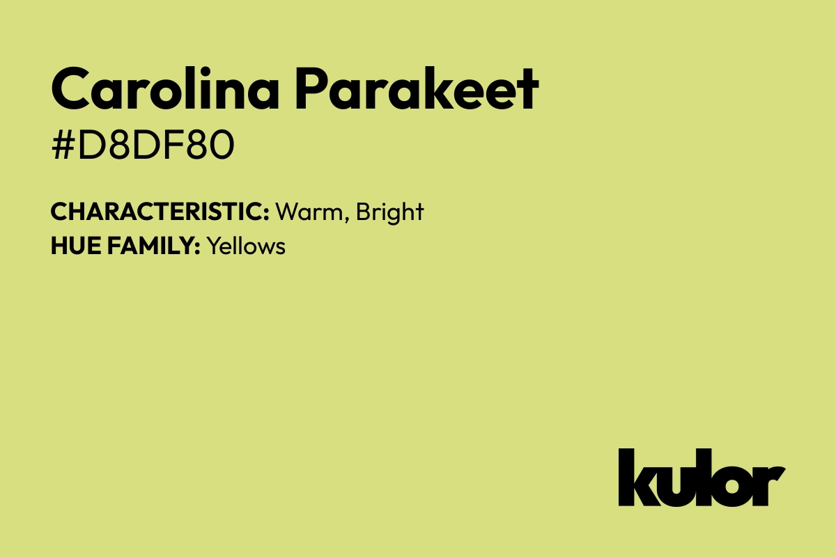 Carolina Parakeet is a color with a HTML hex code of #d8df80.